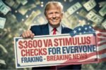 $3600 VA Stimulus Checks 2025 For Everyone